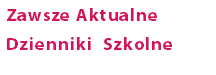 Zawsze Aktualne Dzienniki Szkolne